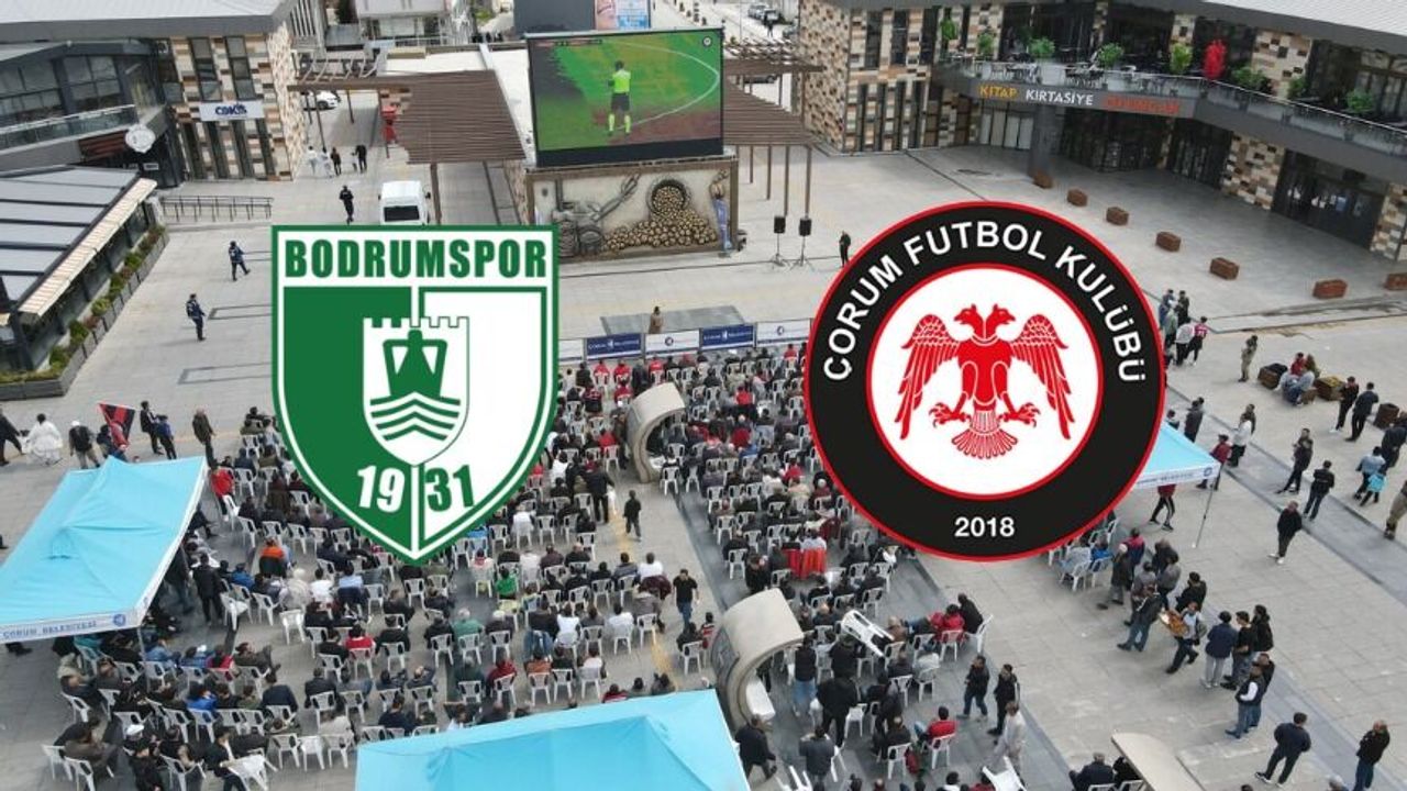 Ekranlarda Büyük Heyecan! Çorum FK Bodrum Deplasmanında