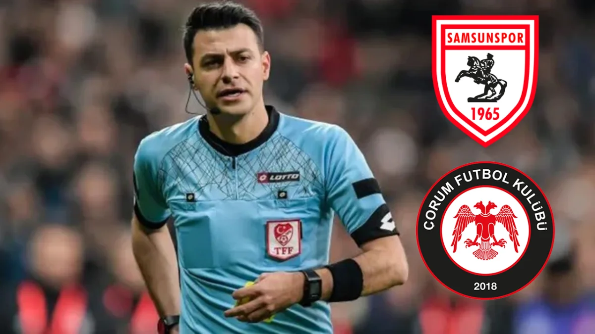 Süper Lig'de Hakemler Belli Oldu: Arca Çorum Fk'nin Zorlu Deplasmanında Düdük Ali Şansalan'da!