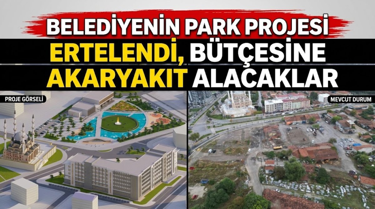 Belediyenin Park Projesi Ertelendi, Bütçesine Akaryakıt Alacaklar