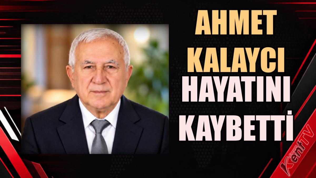 Çorum İş Dünyasının Acı Kaybı: Ahmet Kalaycı Hayatını Kaybetti