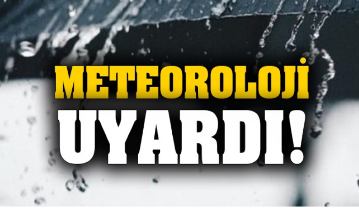 Meteoroloji’den Uyarı